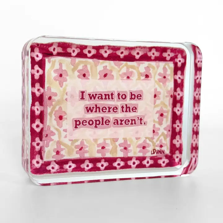 Where the People Aren't Acrylic Block